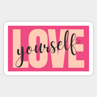 Love Yourself Magnet